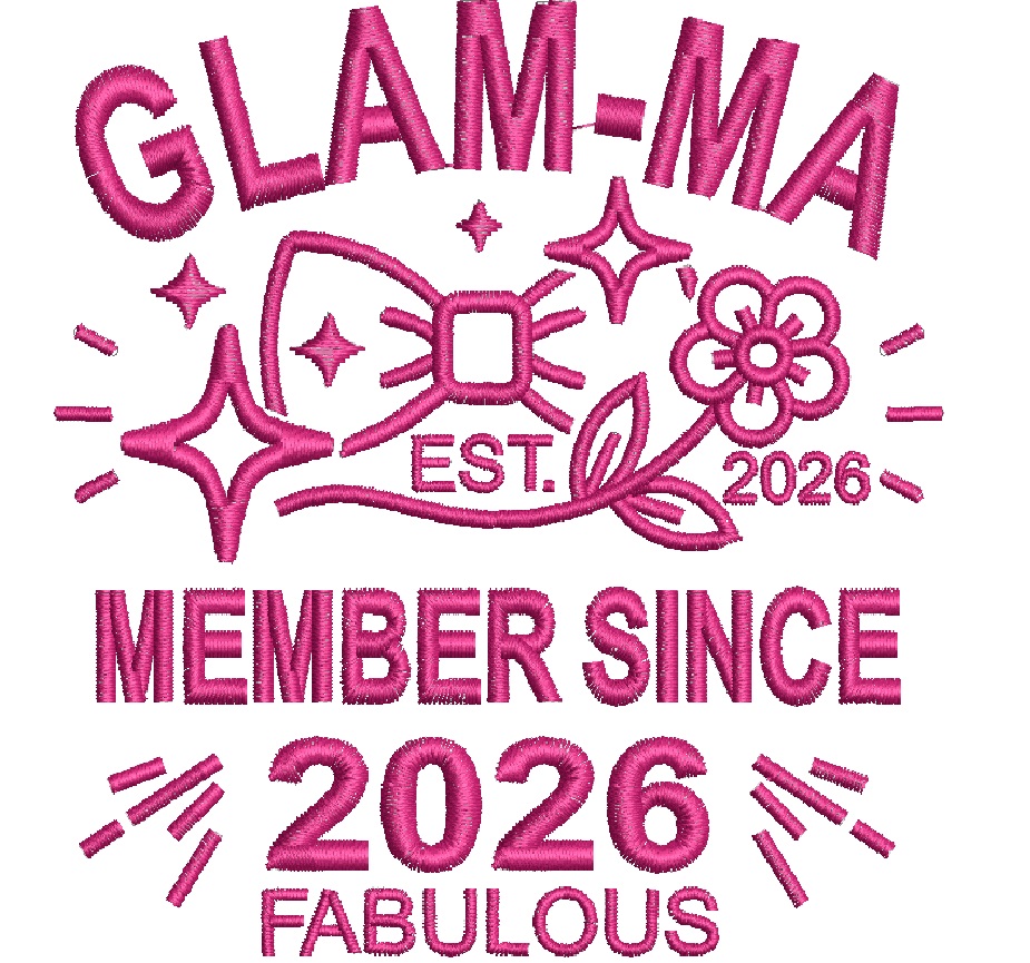 Glam Ma Est 2026 Machine Embroidery Design Member Since Fabulous Pink Pattern 4x4 5x5 
